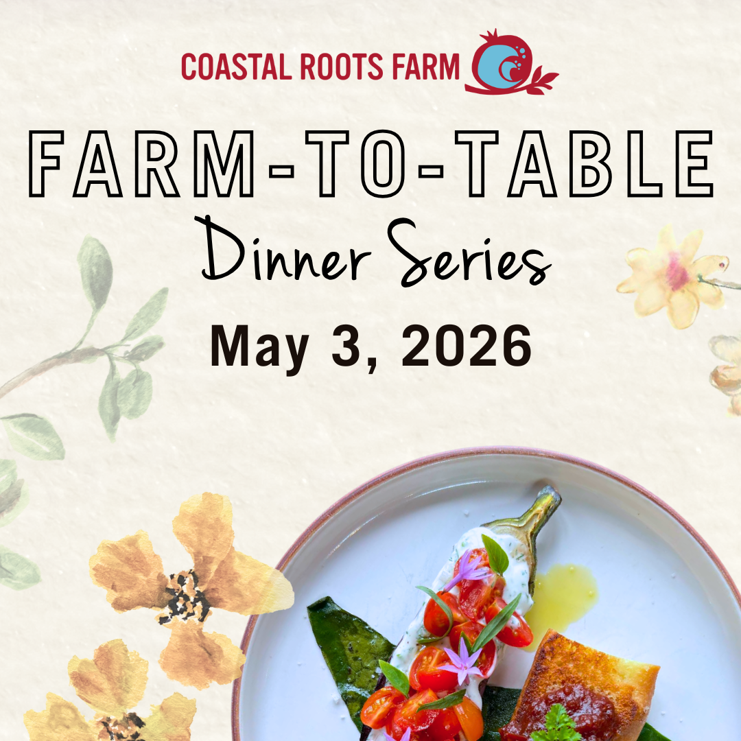 Farm-to-Table Dinner - May 2026 - Coastal Roots Farm